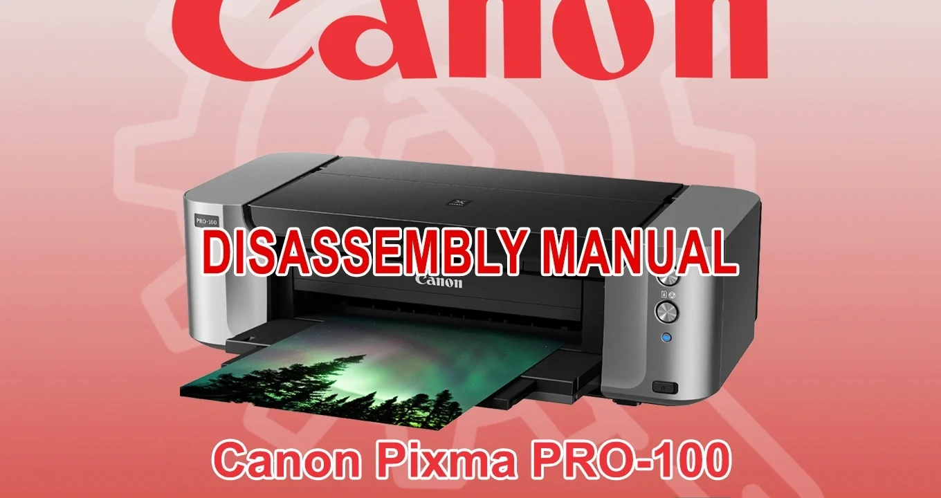 Canon Pro-100 Printer Disassembly Manual